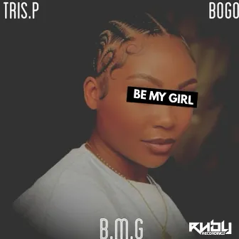 Be My Girl by Tris P