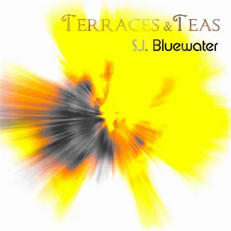 Terraces & Teas by S.J. Bluewater