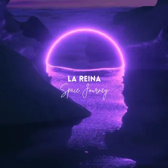 Space Journey by La Reina