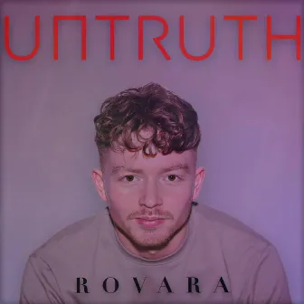 UNTRUTH by Rovara