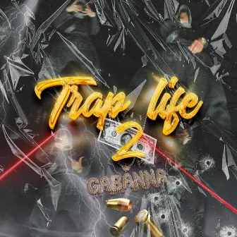 Trap Life 2 by Gabanna.vvs