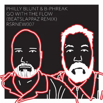 Go With The Flow (Beatslappaz Remix) by Philly Blunt