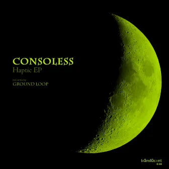 Haptic Ep by Consoless