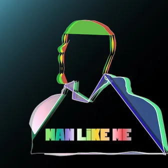 Man Like Me by Marvel & Eli