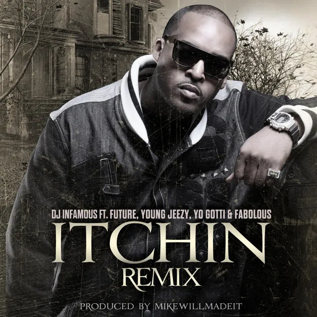 Itchin' Remix (feat. Future, Young Jeezy, Yo Gotti & Fabolous)