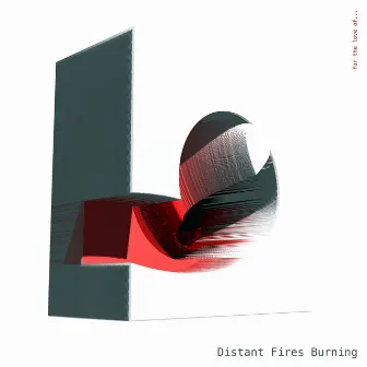 For the Love of... by Distant Fires Burning