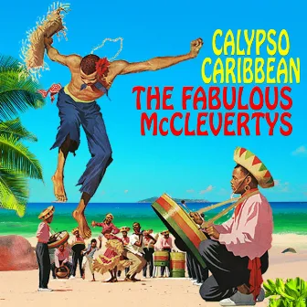 Calypso Caribbean! by The Fabulous McClevertys