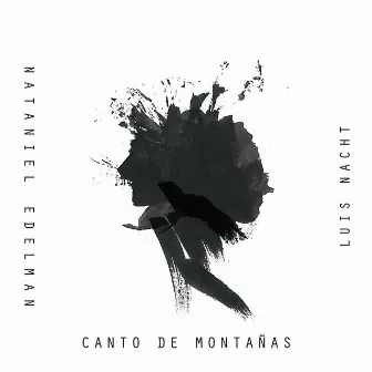 Canto de Montañas by Nataniel Edelman