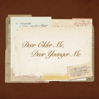 Dear Older Me, Dear Younger Me by 布朗尼TheBrownieBand