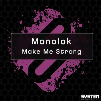 Make Me Strong by Monolok