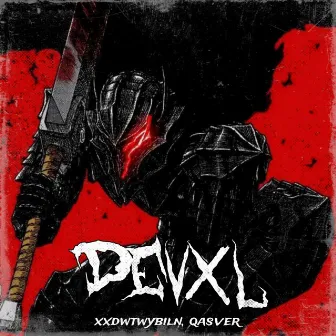 DEVXL by xxdwtwybiln