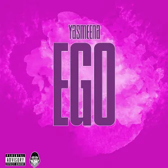 EGO by Yasmeena