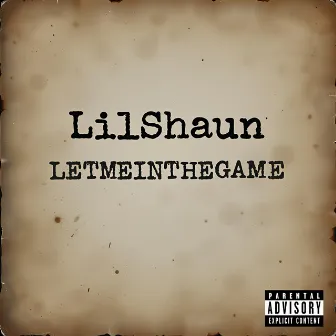 Let Me In The Game by Lil Shaun