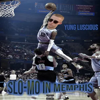 Slo-Mo In Memphis by Yung Luscious