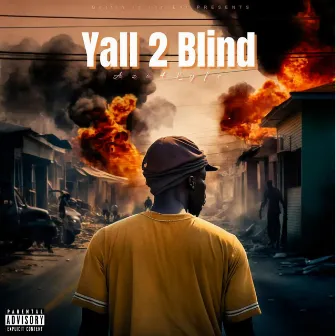 Yall 2 Blind by Azo4Lyfe