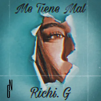 Me Tiene Mal by Richi G