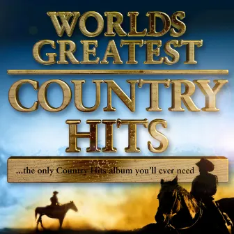 World's Greatest Country Hits… the only country music album you'll ever need by The Country Music Heroes