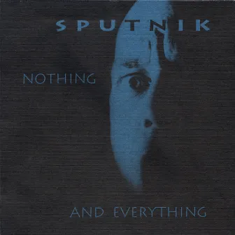 nothing and everything by Sputnik