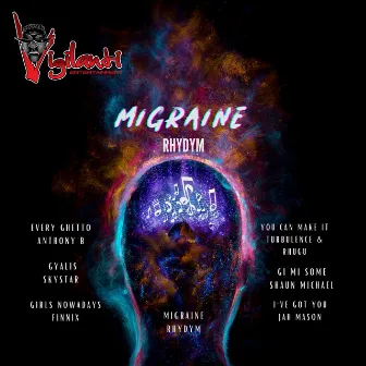 Migrane Riddim by Vigilanti Ent