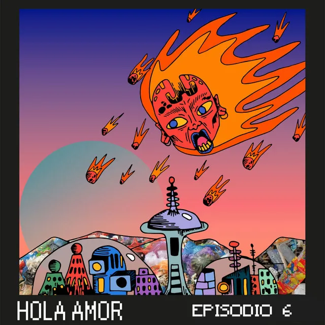 Episodio 6 / Hola Amor