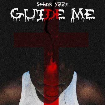 Guide Me by Shado Yzzi