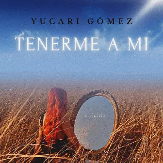 Tenerme a Mi by Yucari Gómez