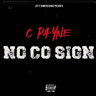 No Co-Sign by CPayne