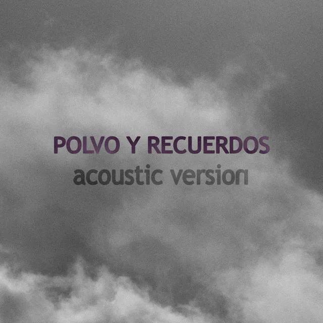 Polvo y Recuerdos - Acoustic