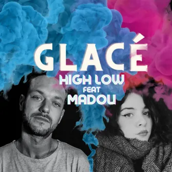 GLACÈ by High Low