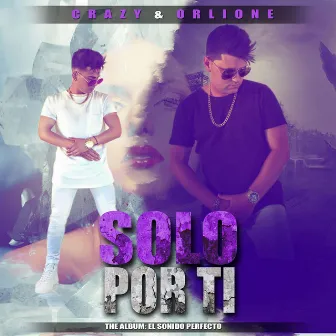 Solo por Ti by Crazy & Orlione