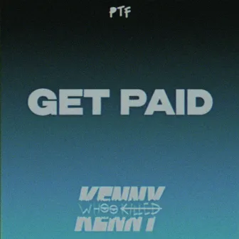 Get Paid by Whookilledkenny