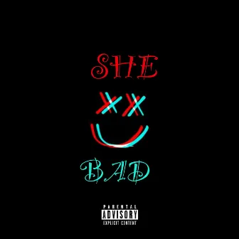 She Bad by LAR$ONY