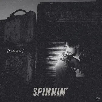 Spinnin' by Elijah David