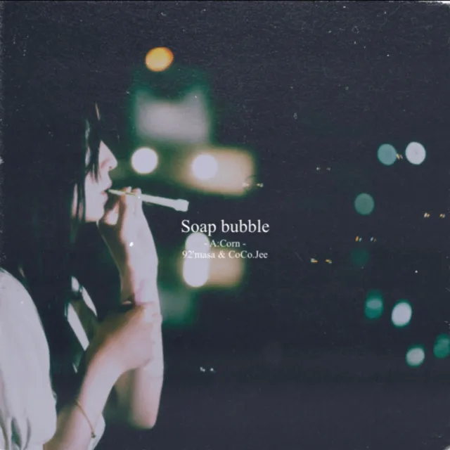 Soap bubble (feat. 92'masa & CoCo.Jee)