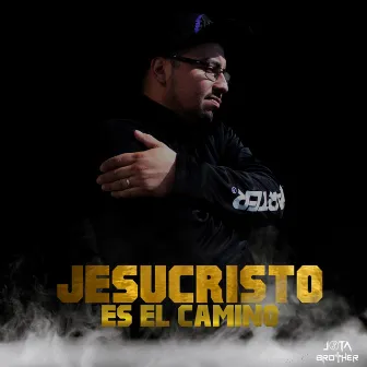 Jesucristo es el camino by Jota Brother