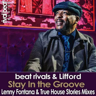 Stay In The Groove (Remixes) (Lenny Fontana & True House Stories Remix Radio Edit) by Lifford