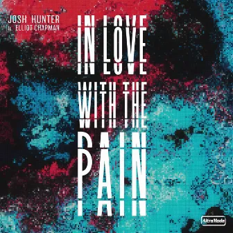 In Love With The Pain by Elliot Chapman