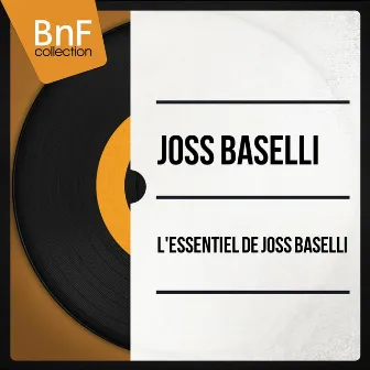 L'Essentiel de Joss Baselli (Mono Version) by Joss Baselli