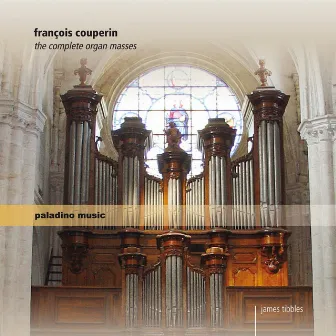 Couperin: Complete Organ Masses by James Tibbles