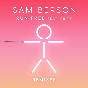 Run Free (Remixes) by Sam Berson