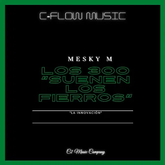 Los 300 (Suenen Los Fierros) by Mesky M