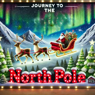 Journey To The North Pole by Christmas Music Hits