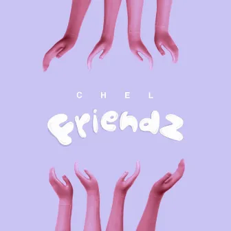 Friendz by CHEL