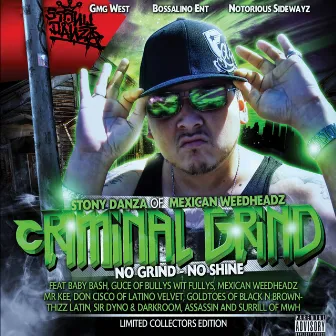 Stony Danza Presents: No Grind - No Shine by Criminal Grind