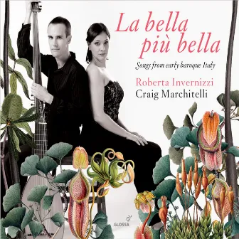 La bella più bella: Songs from Early Baroque Italy by Roberta Invernizzi