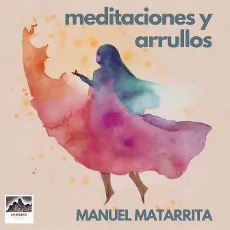 Meditaciones Y Arrullos by Manuel Matarrita