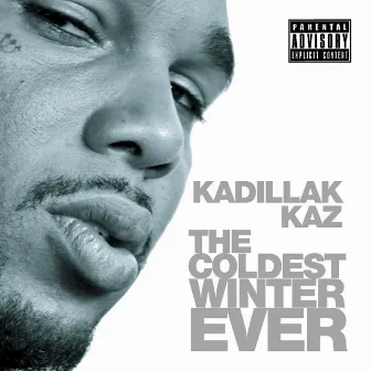 The Coldest Winter Ever by Kadillak Kaz