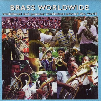 Brass Worldwide - Traditional and Popular Windmusic Around the World by Brass Worldwide