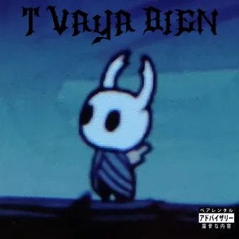 T Vaya Bien by Xkashi