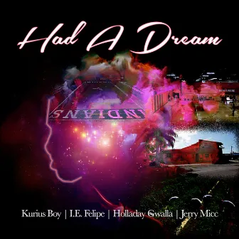 Had a Dream by Kurius Boy